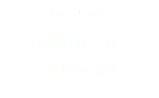 MONDAY DOMESTIC BEER AND MORE!